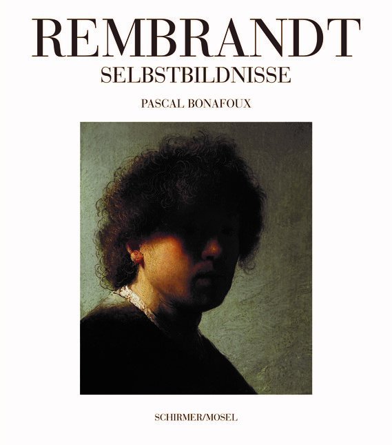 Cover: 9783829608695 | Rembrandt Selbstbildnisse | Pascal Bonafoux | Buch | 160 S. | Deutsch