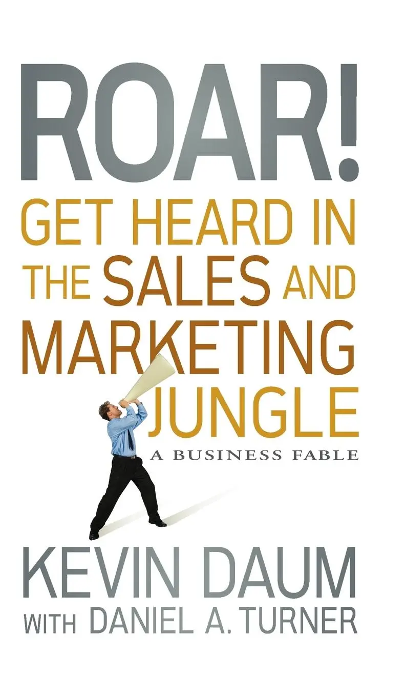 Cover: 9780470598795 | Roar! Get Heard in the Sales and Marketing Jungle | A Business Fable