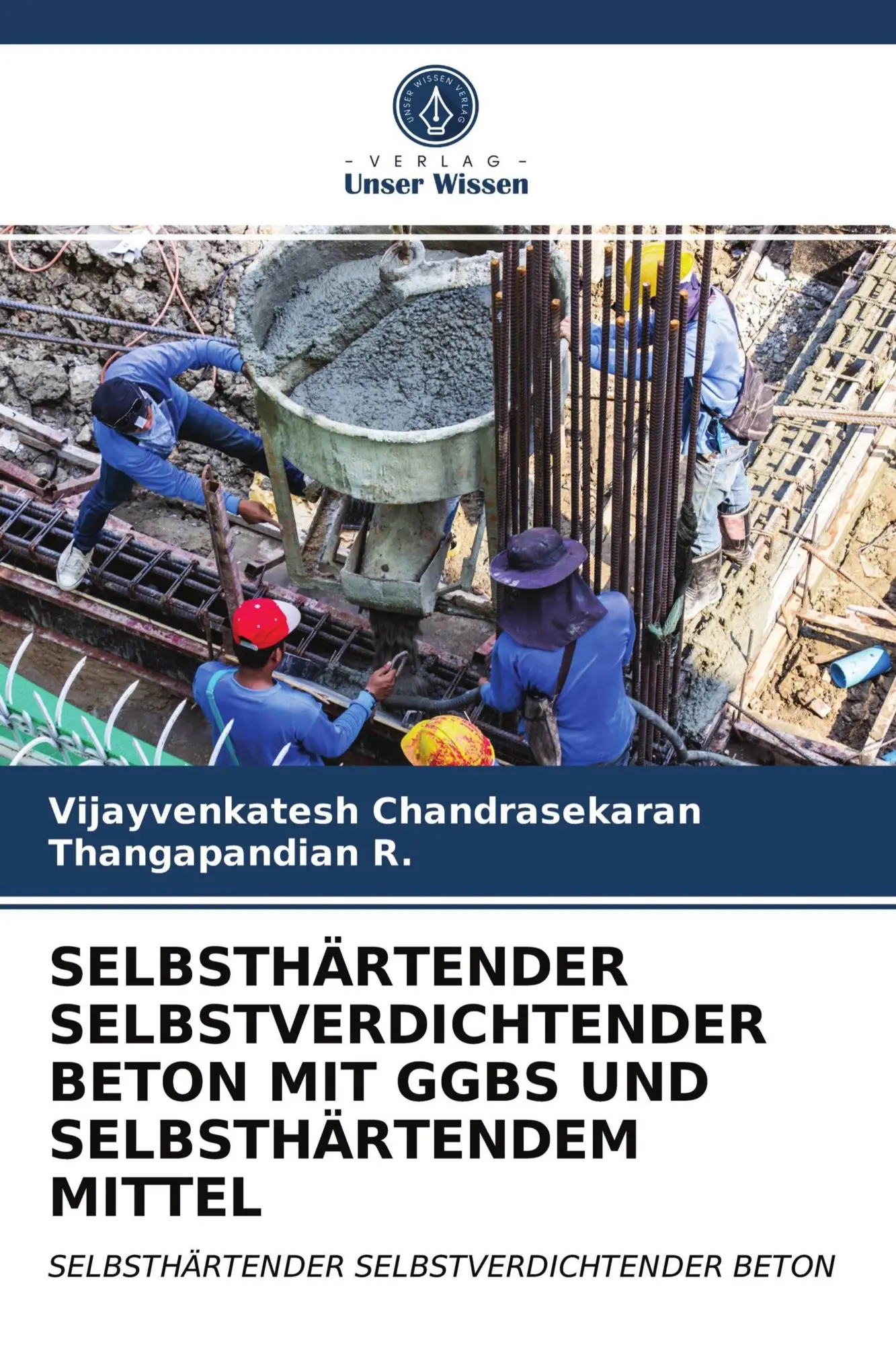 SELBSTHÄRTENDER SELBSTVERDICHTENDER BETON MIT GGBS UND SELBSTHÄRTENDEM MITTEL