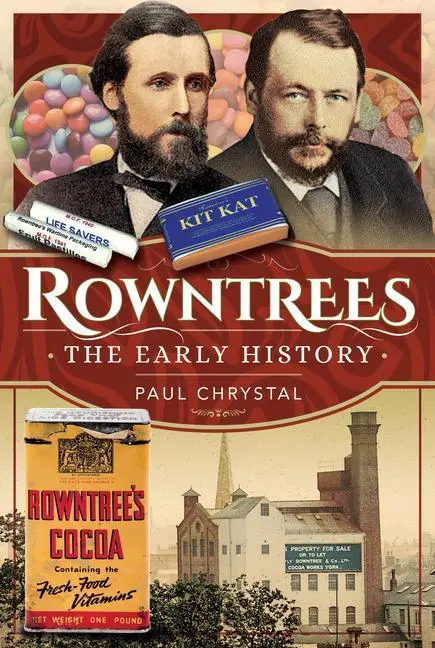 Cover: 9781526778895 | Rowntree's - The Early History | Paul Chrystal | Buch | Gebunden