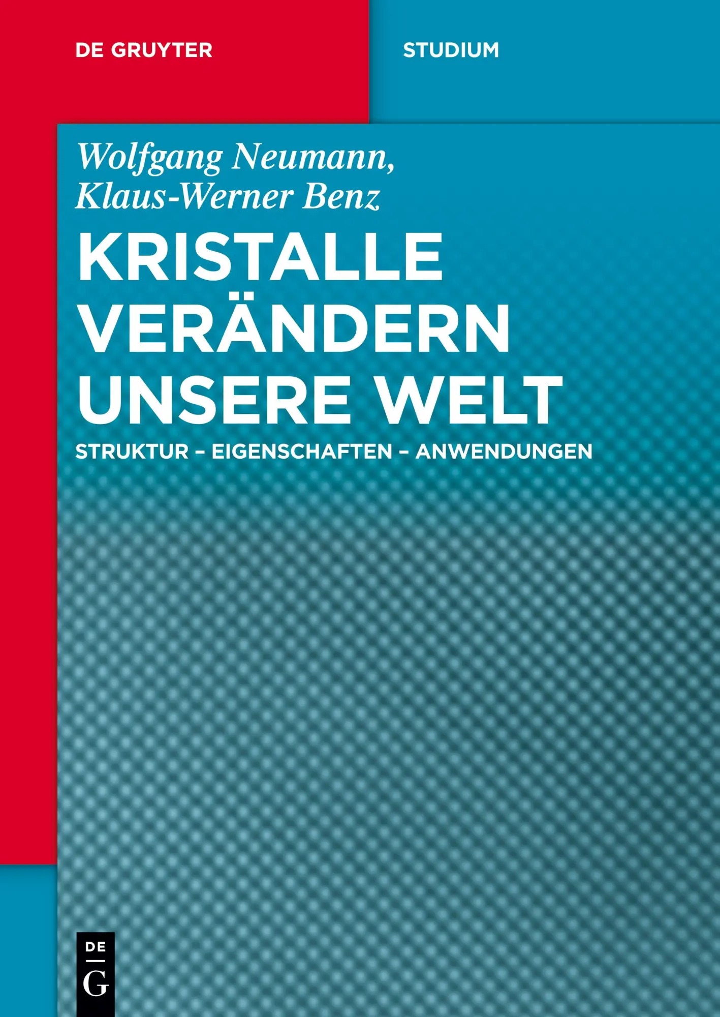 Cover: 9783110438895 | Kristalle verändern unsere Welt | Klaus-Werner Benz (u. a.) | Buch Cover: 9783110438895 | Kristalle verändern unsere Welt | Klaus-Werner Benz (u. a.) | Buch