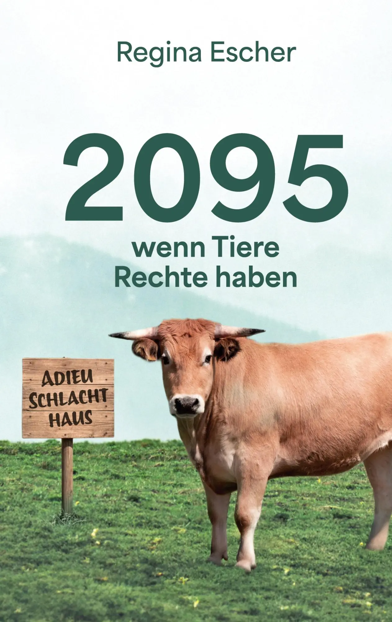 Cover: 9783695708895 | 2095, wenn Tiere Rechte haben | Eine utopische Erzählung | Escher