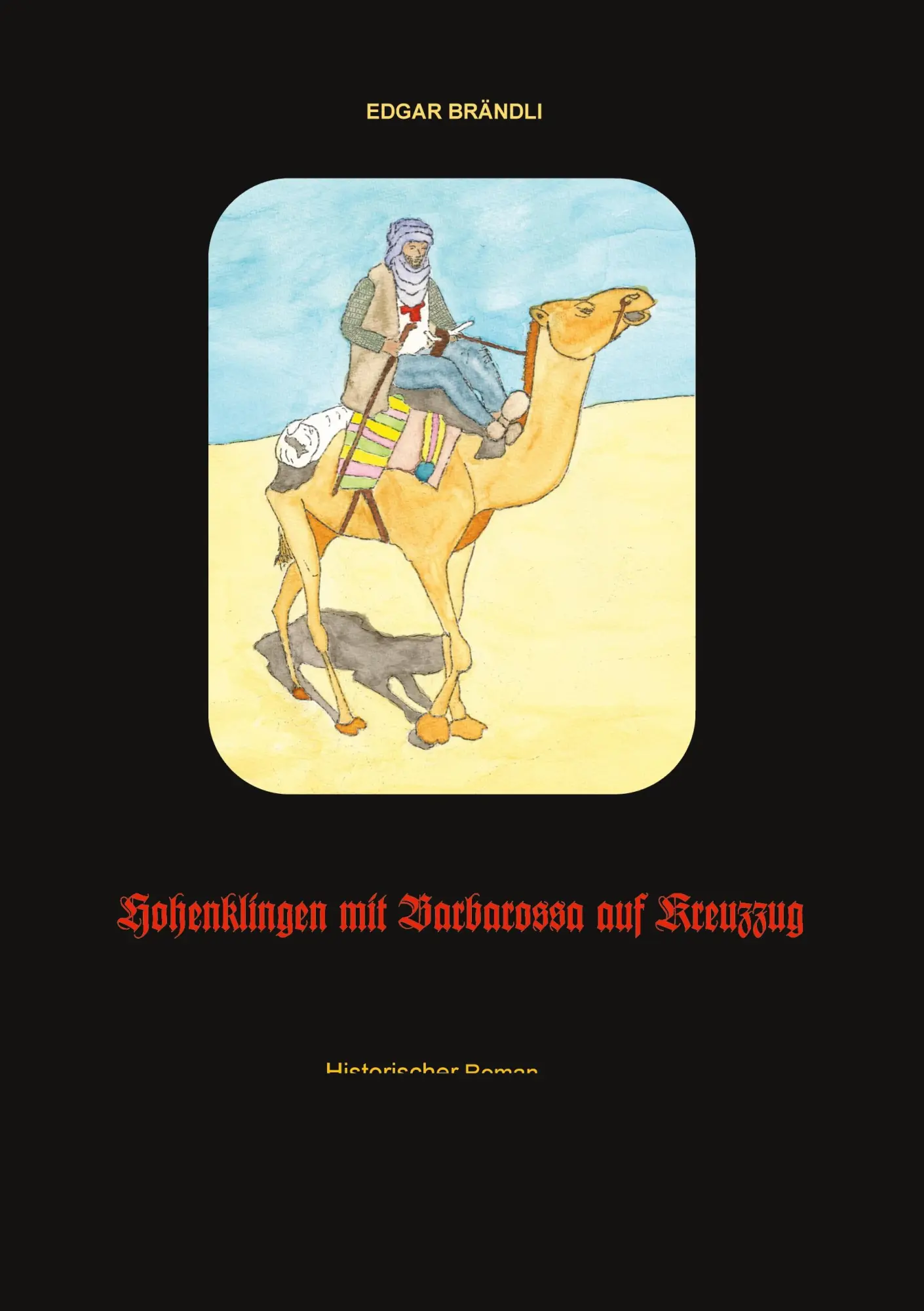 Cover: 9783751998895 | Hohenklingen mit Barbarossa auf Kreuzzug | Edgar Brändli | Taschenbuch