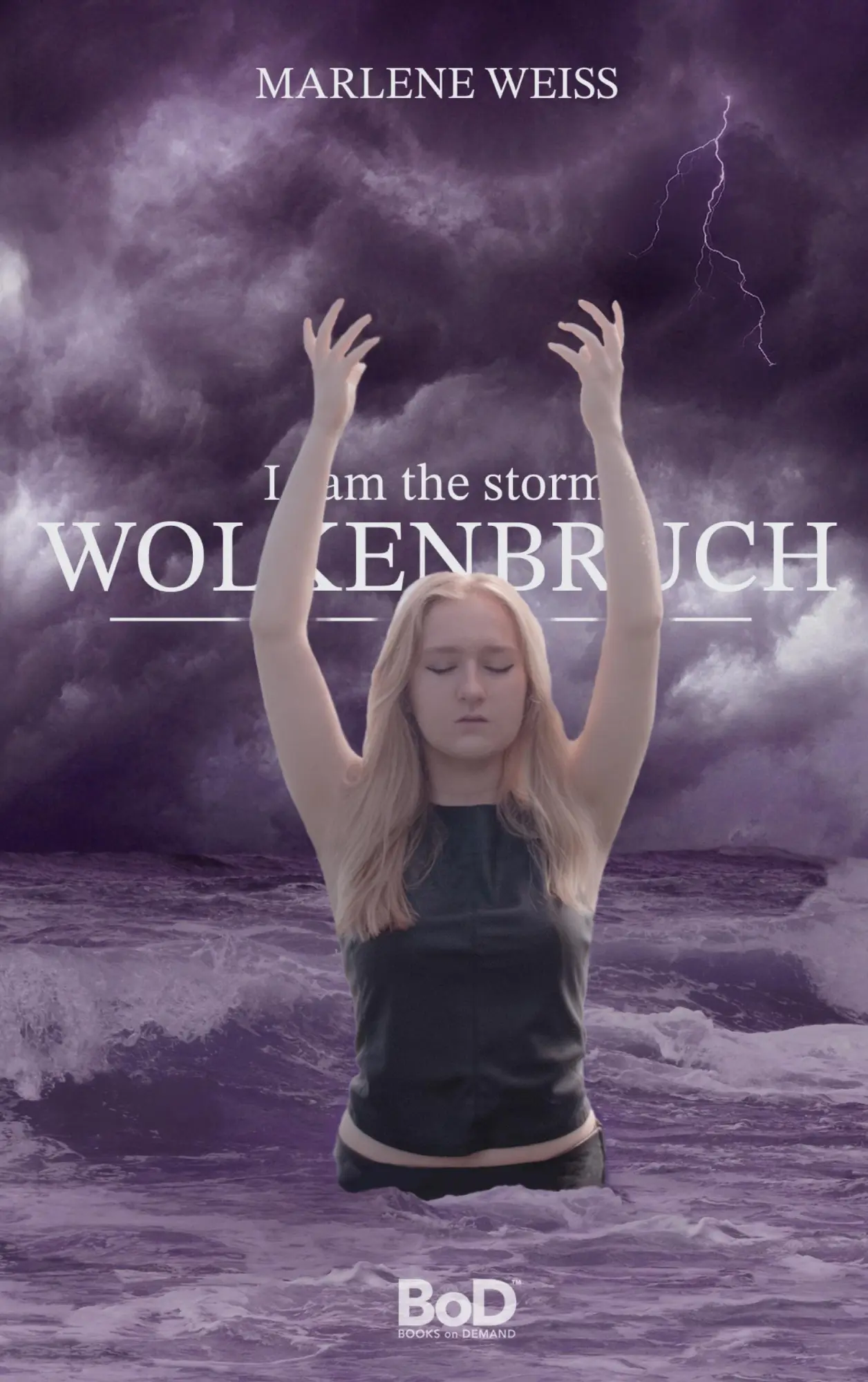 Cover: 9783769368895 | Wolkenbruch | i am the storm | Marlene Weiss | Taschenbuch | 450 S.