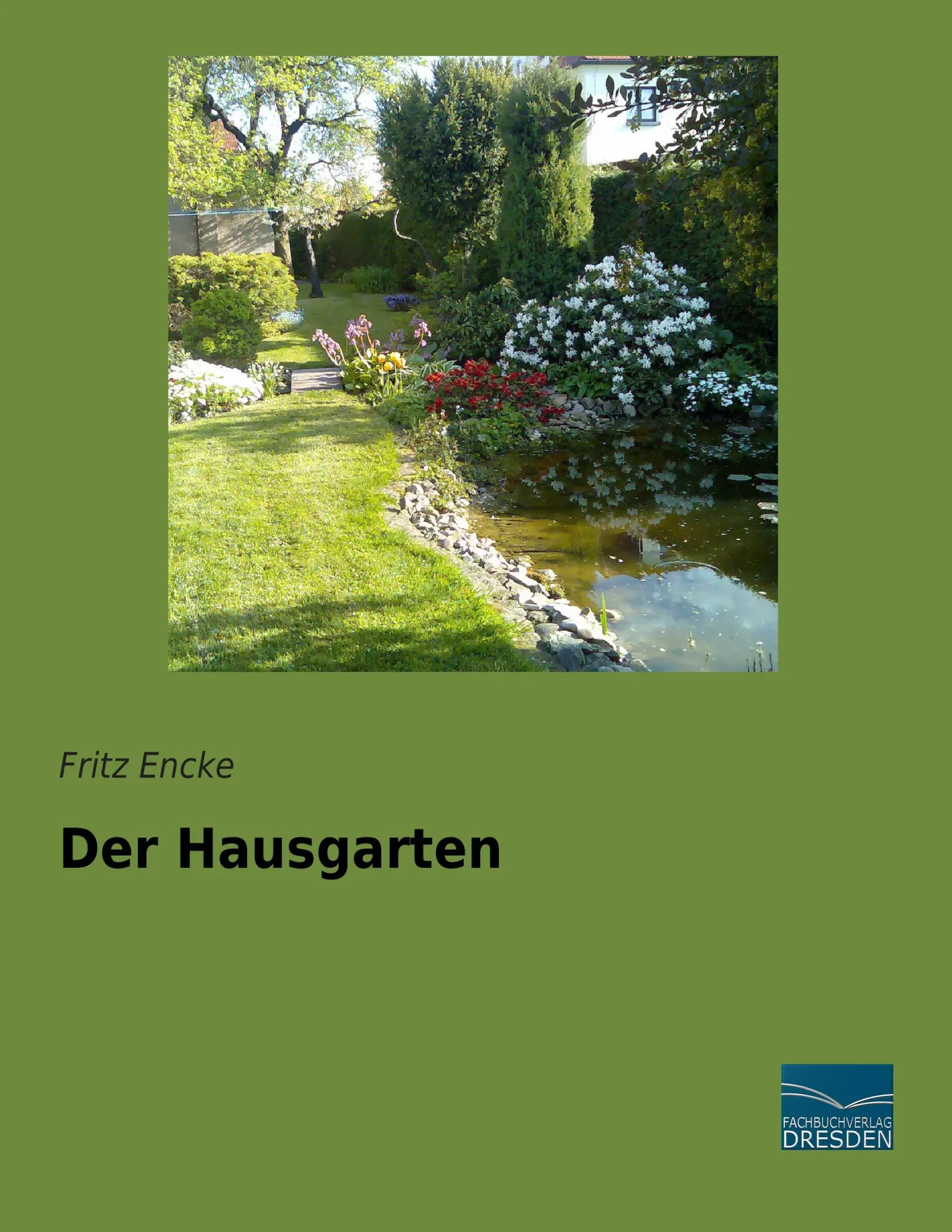 Cover: 9783956928895 | Der Hausgarten | Fritz Encke | Taschenbuch | 180 S. | Deutsch | 2016