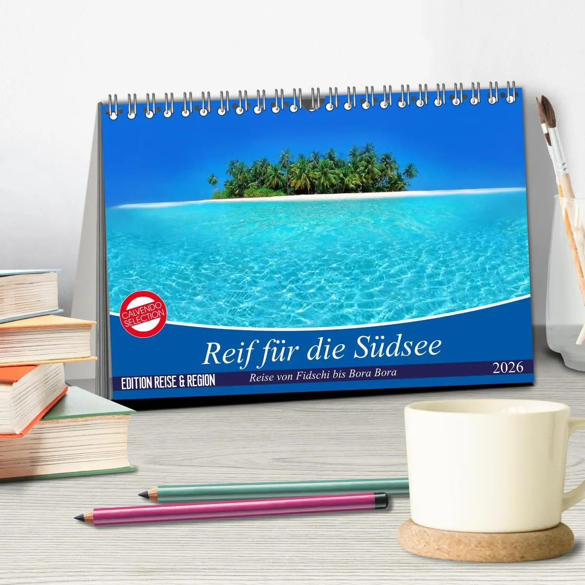 Bild: 9783457888995 | Reif für die Südsee. Reise von Fidschi bis Bora Bora (Tischkalender...