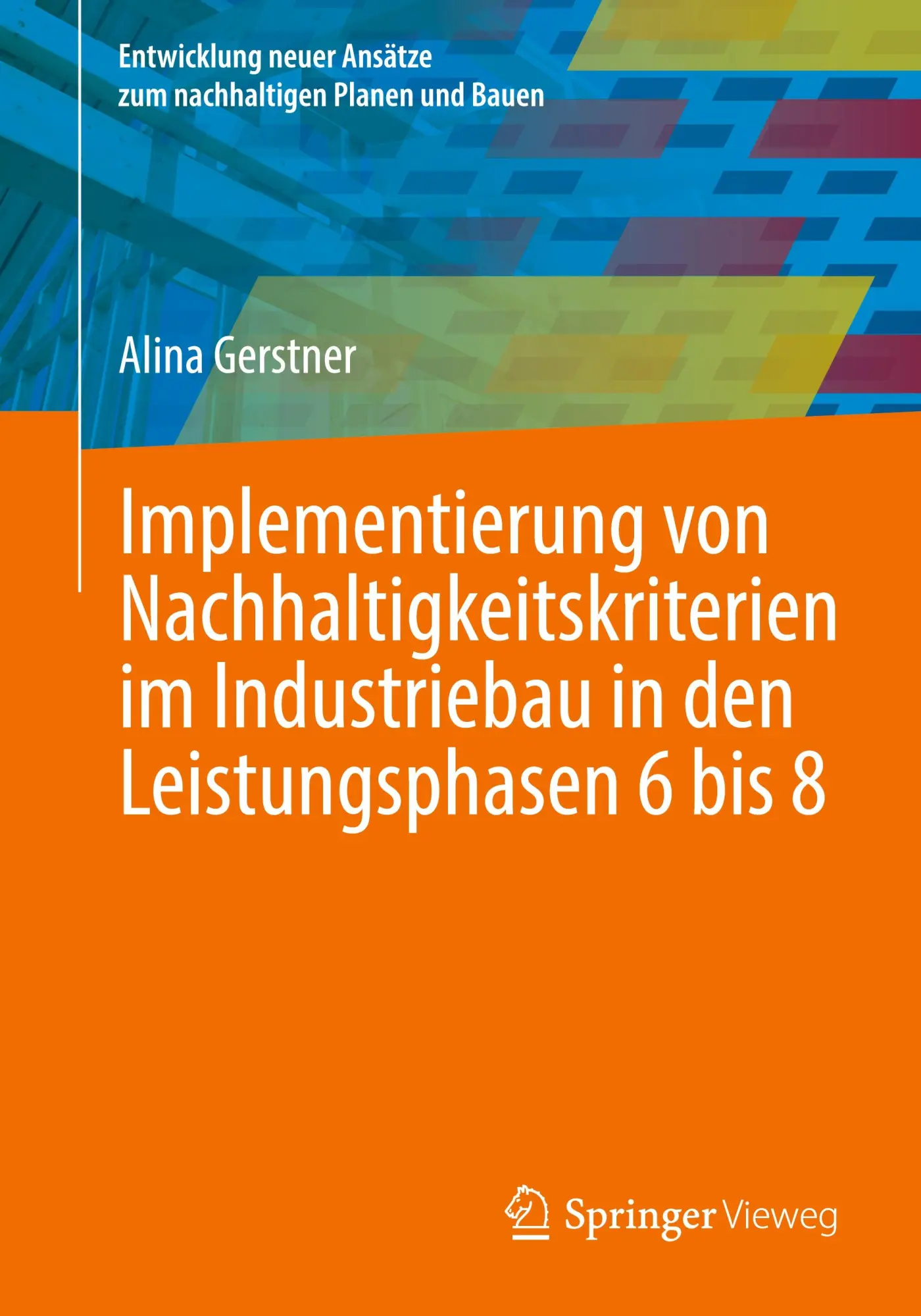 Cover: 9783658478995 | Implementierung von Nachhaltigkeitskriterien im Industriebau in den...