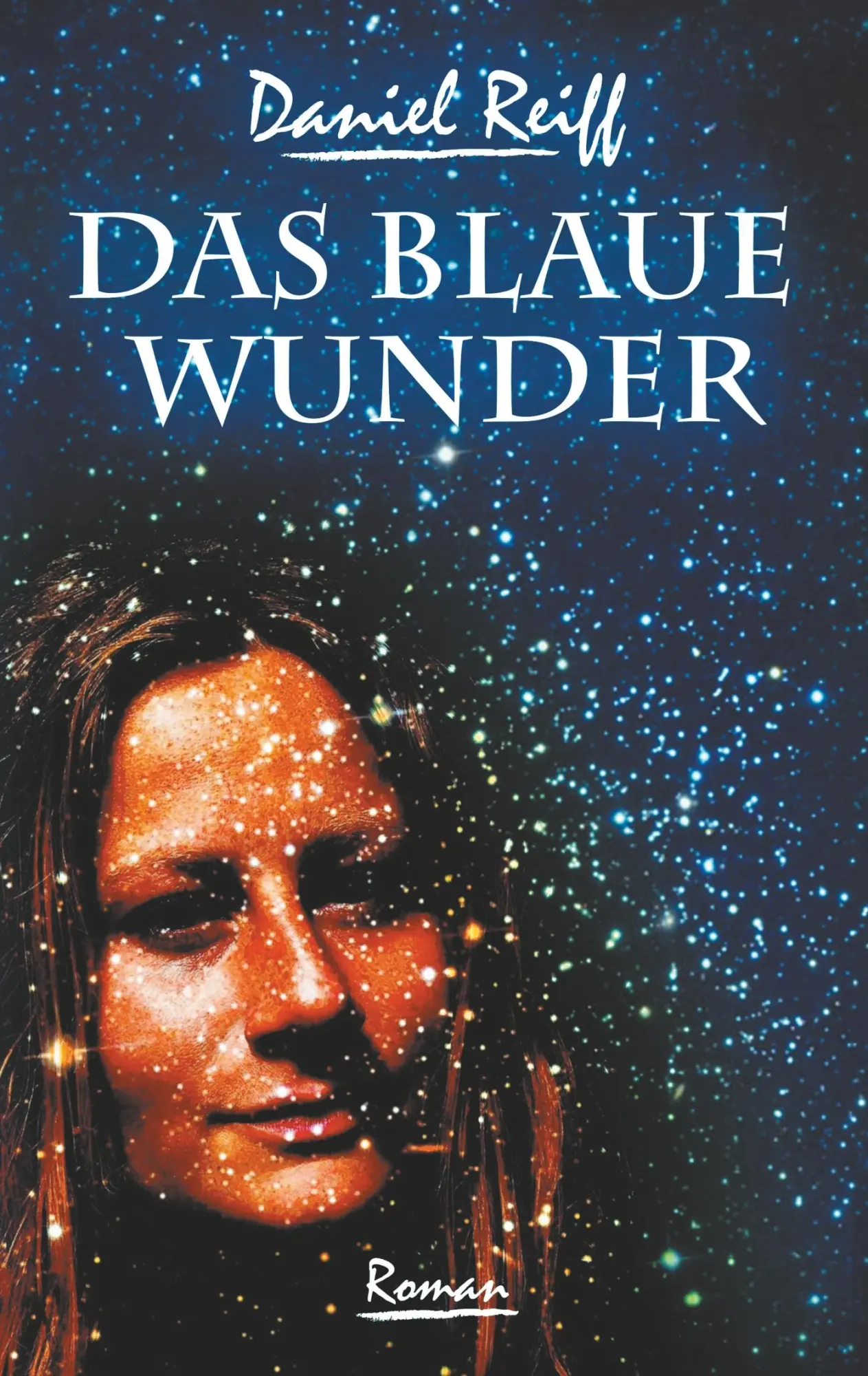 Cover: 9783743138995 | Das Blaue Wunder | Daniel Reiff | Taschenbuch | 232 S. | Deutsch