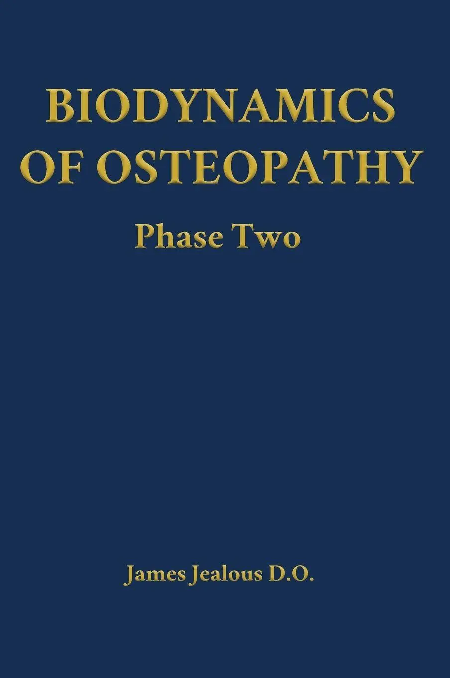 Cover: 9798295538995 | Biodynamics of Osteopathy Phase Two | James Jealous D. O. | Buch
