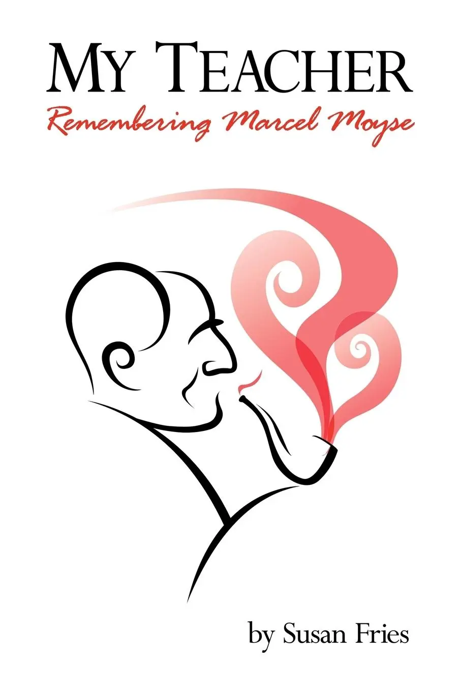 Cover: 9781425989095 | My Teacher | Remembering Marcel Moyse | Susan S. Fries | Taschenbuch