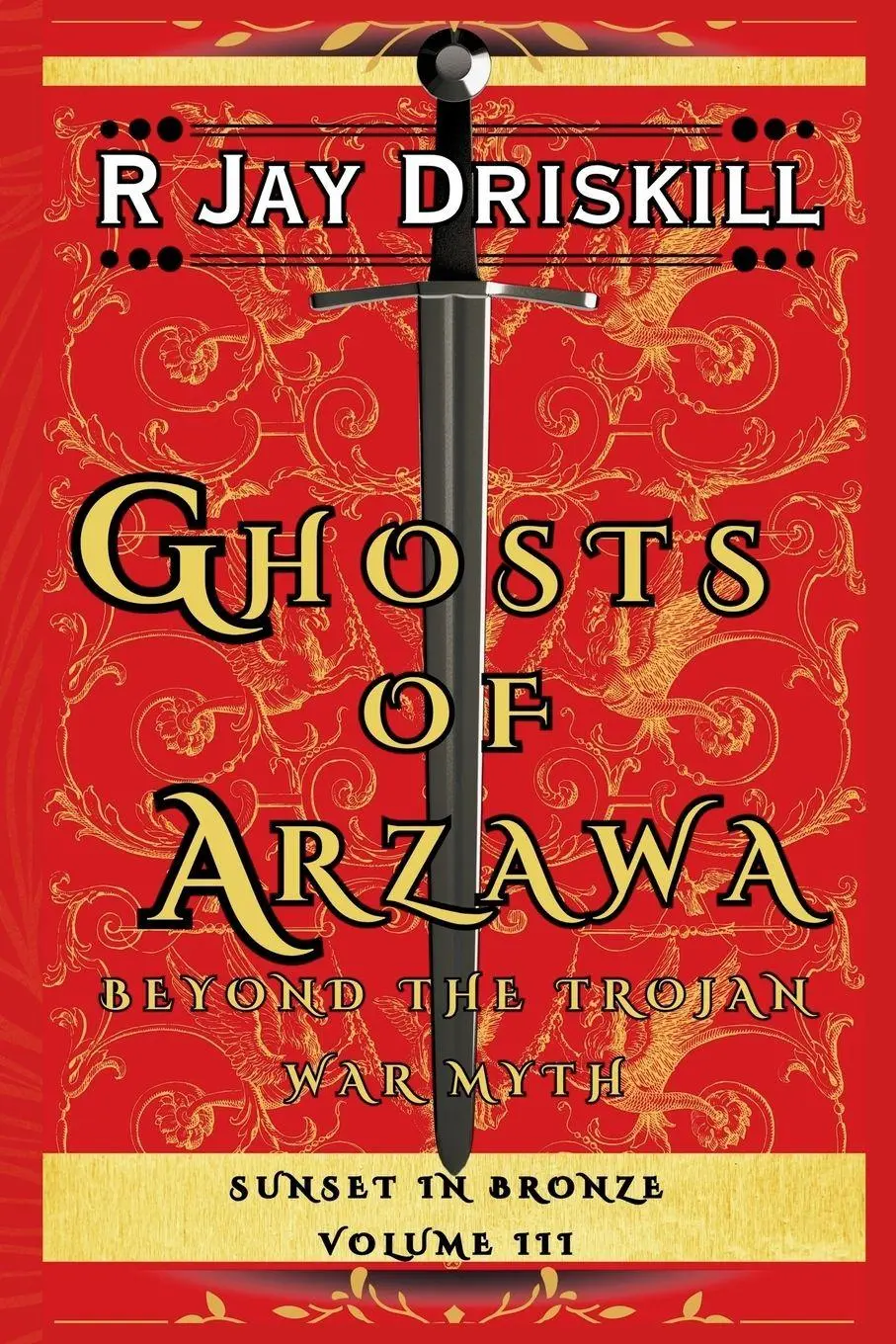Cover: 9781968989095 | Ghosts of Arzawa | Beyond the Trojan War Myth | R Jay Driskill | Buch