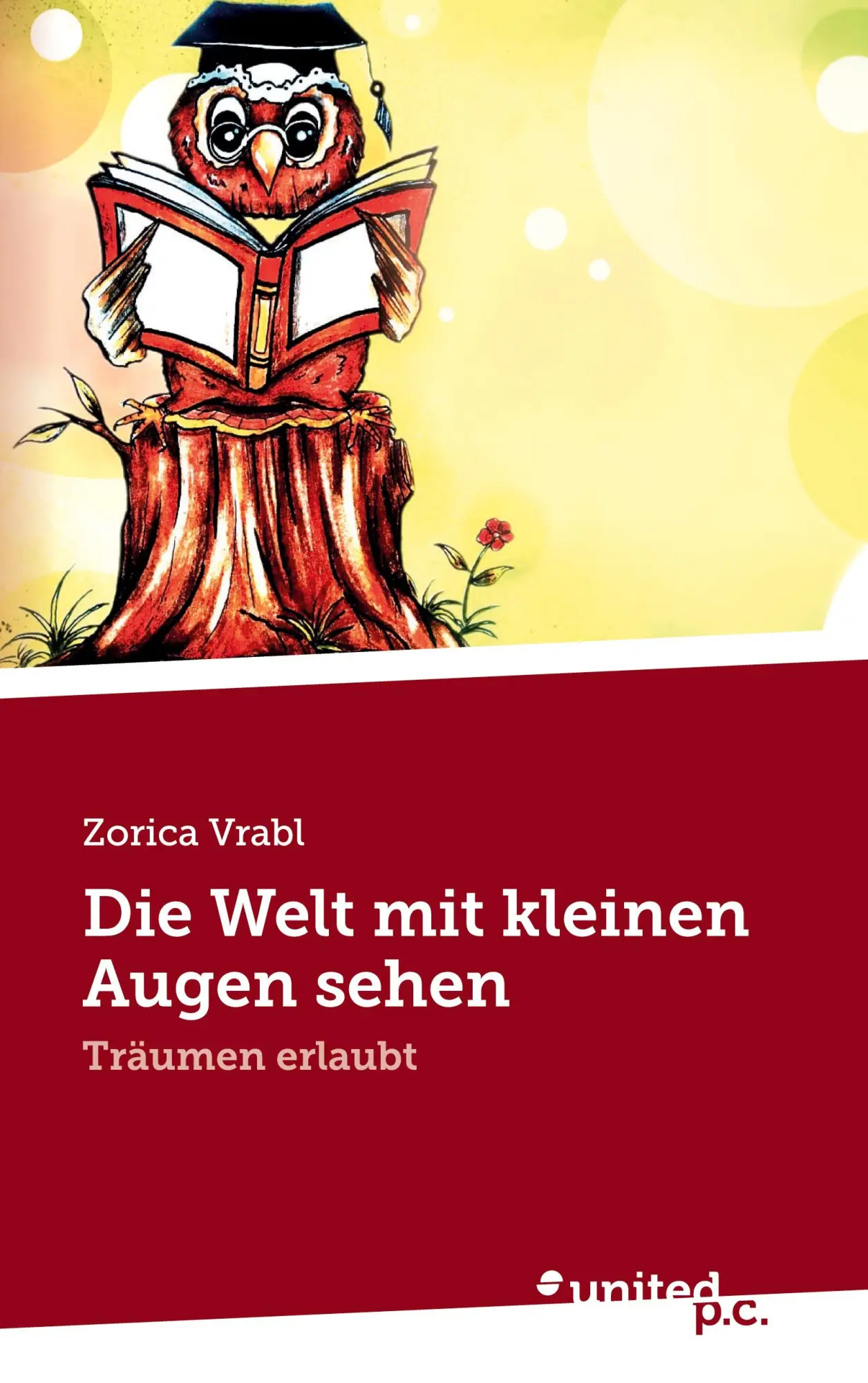 Cover: 9783710359095 | Die Welt mit kleinen Augen sehen | Träumen erlaubt | Zorica Vrabl