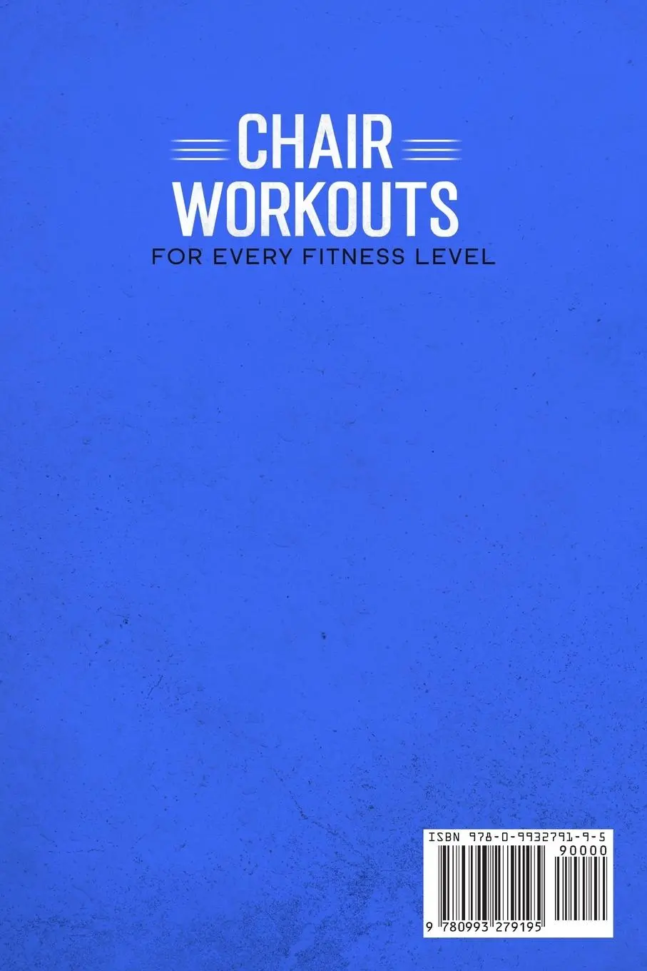 Rückseite: 9780993279195 | Chair workouts for every fitness level | James Atkinson | Taschenbuch