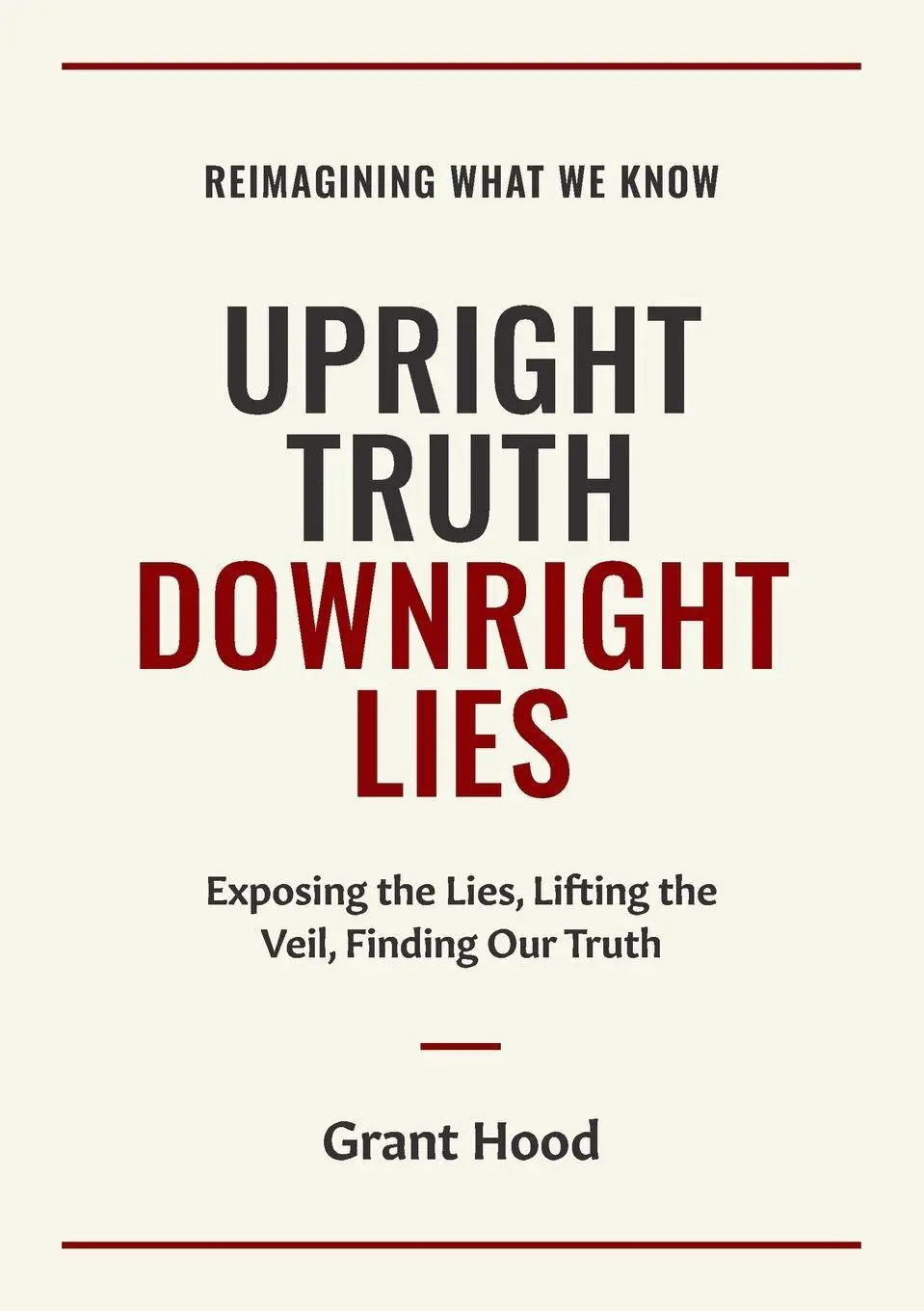 Cover: 9781049219295 | Upright Truth Downright Lies | Grant Hood | Taschenbuch | Englisch