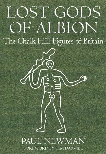 Cover: 9780752449395 | Lost Gods of Albion | The Chalk Hill Figures of Britain | Paul Newman