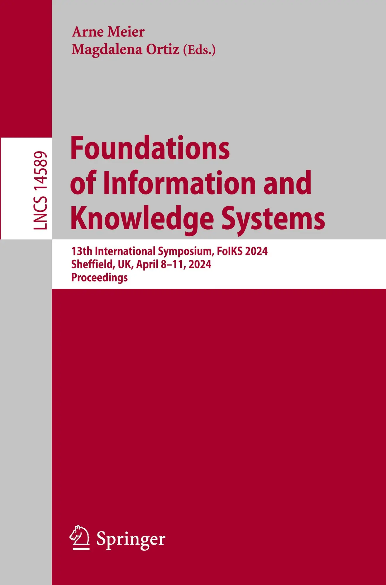 Foundations of Information and Knowledge Systems: 13th International Symposium, FoIKS 2024, Sheffield, UK, April 8–11, 2024, Proceedings (Lecture Notes in Computer Science, 14589, Band 14589)