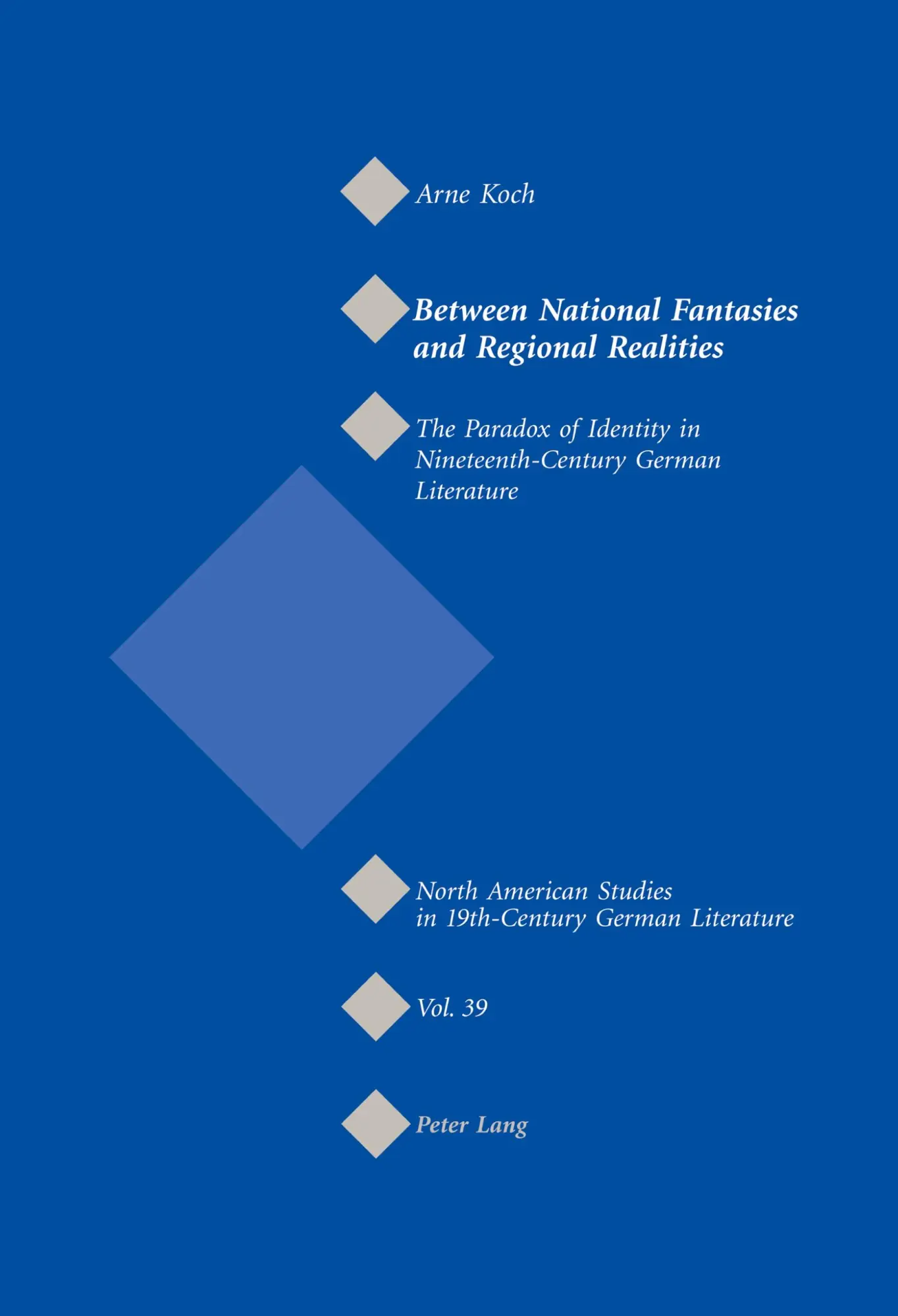 Between National Fantasies and Regional Realities: The Paradox of Identity in Nineteenth-Century German Literature (North American Studies in Nineteenth-Century German Literature and Culture)