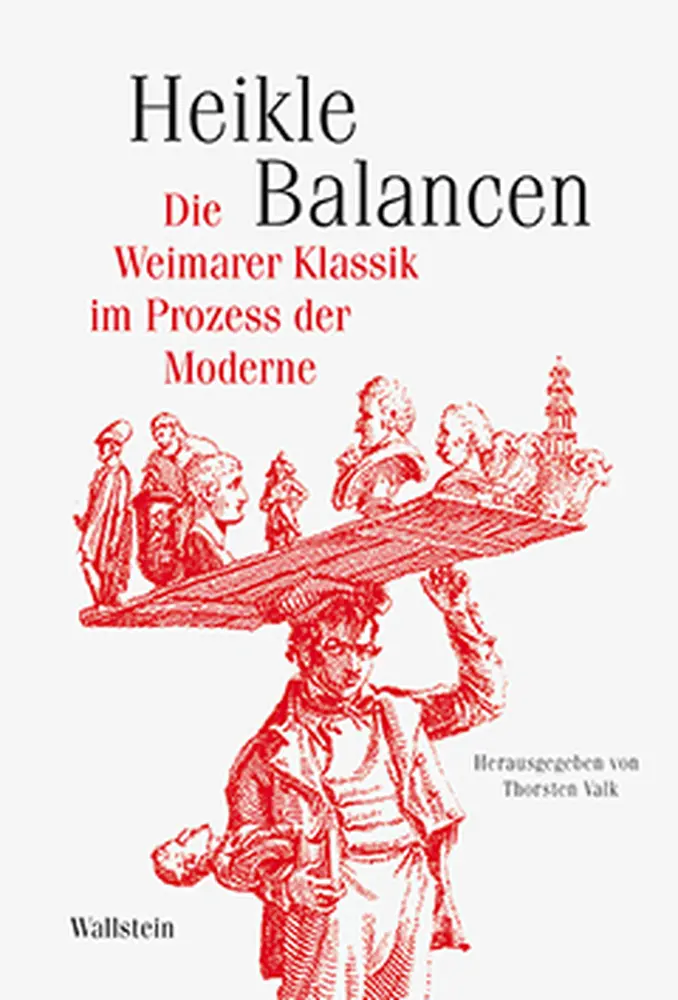 Cover: 9783835309395 | Heikle Balancen | Die Weimarer Klassik im Prozess der Moderne | Valk