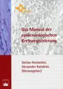 Cover: 9783886039395 | Das Manual der epidemiologischen Krebsregistrierung | Taschenbuch