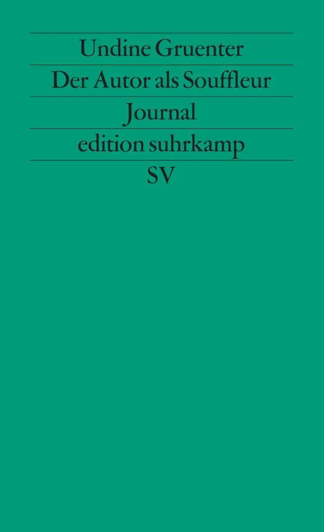 Cover: 9783518119495 | Der Autor als Souffleur | Journal 1986-1992 | Undine Gruenter | Buch