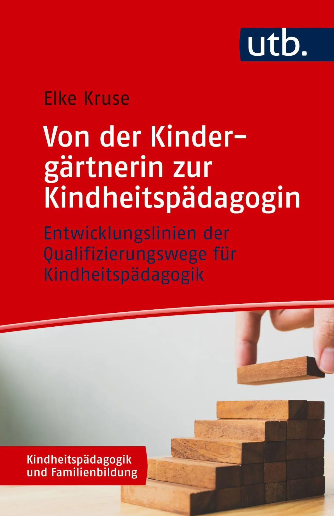 Cover: 9783825259495 | Von der Kindergärtnerin zur Kindheitspädagogin | Elke Kruse | Buch