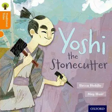 Cover: 9780198339595 | Oxford Reading Tree Traditional Tales: Level 6: Yoshi the Stonecutter