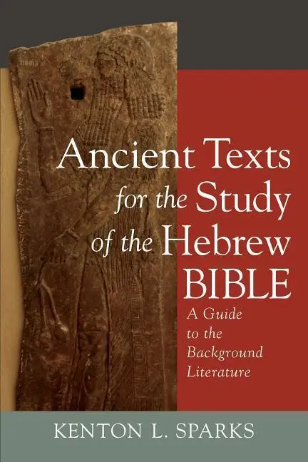 Cover: 9780801099595 | Ancient Texts for the Study of the Hebrew Bible | Kenton L Sparks