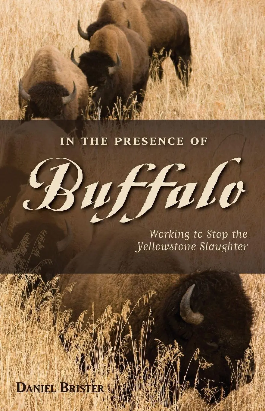 Cover: 9780871089595 | In the Presence of Buffalo | Working to Stop the Yellowstone Slaughter