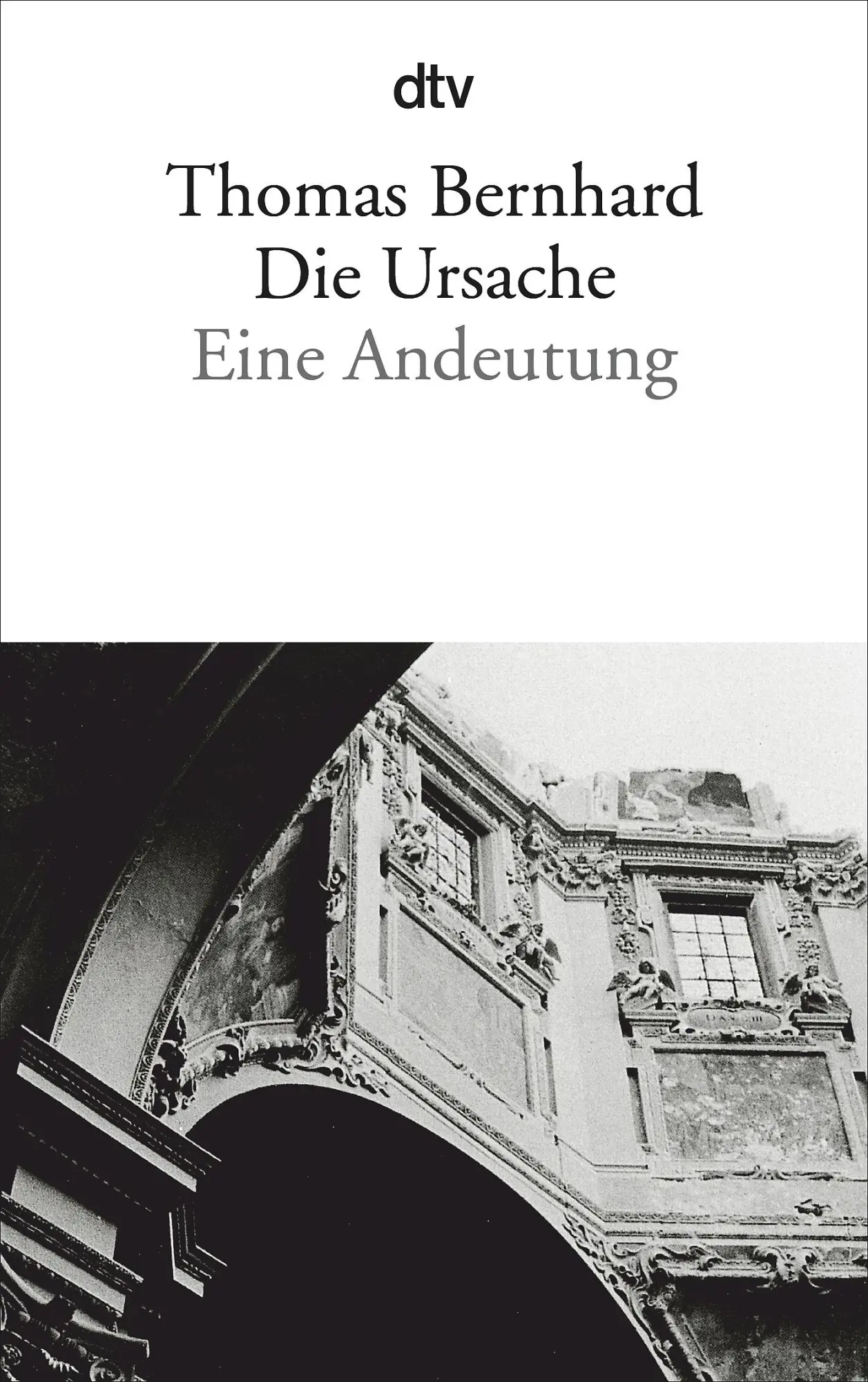 Cover: 9783423139595 | Die Ursache | Eine Andeutung | Thomas Bernhard | Taschenbuch | 160 S.