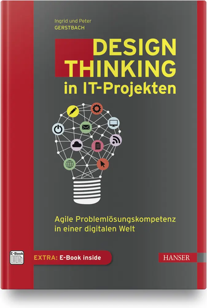 Cover: 9783446459595 | Design Thinking in IT-Projekten | Ingrid Gerstbach (u. a.) | Bundle