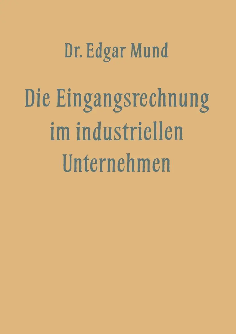 Cover: 9783663199595 | Die Eingangsrechnung im Industriellen Unternehmen | Edgar Mund | Buch