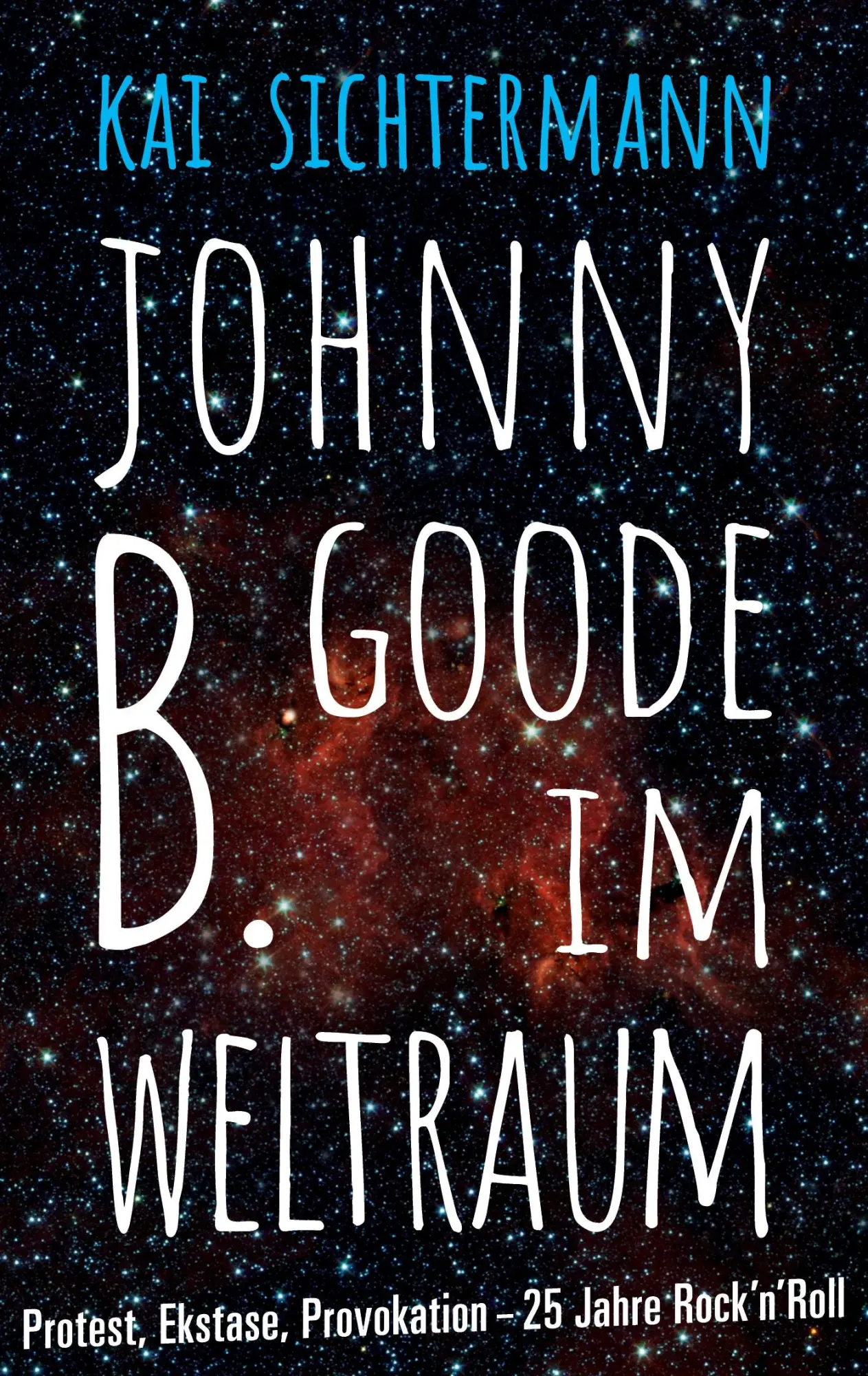 Cover: 9783862879595 | Johnny B. Goode im Weltraum | Kai Sichtermann | Taschenbuch | 144 S.