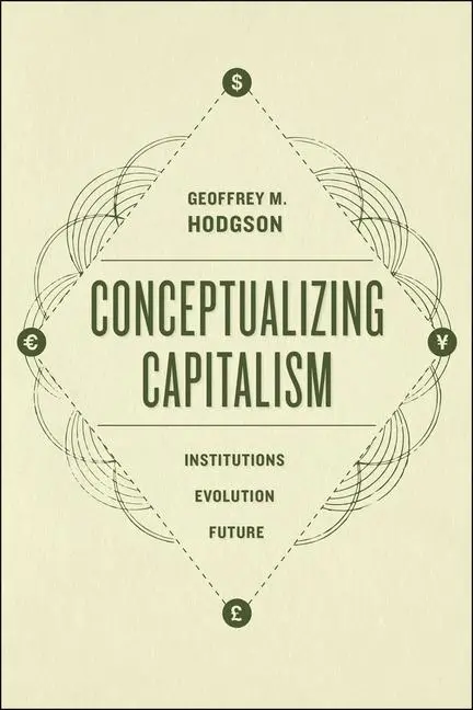 Cover: 9780226419695 | Conceptualizing Capitalism | Institutions, Evolution, Future | Hodgson