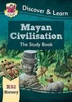 Cover: 9781782949695 | KS2 History Discover &amp; Learn: Mayan Civilisation Study Book | Books