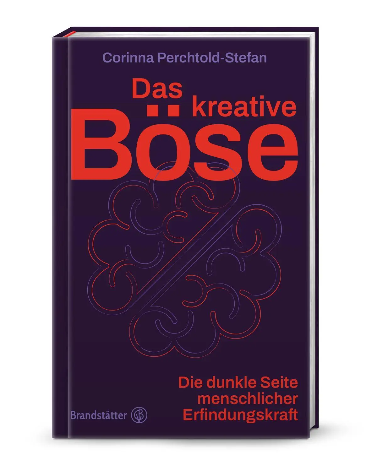 Cover: 9783710609695 | Das kreative Böse | Die dunkle Seite menschlicher Erfindungskraft