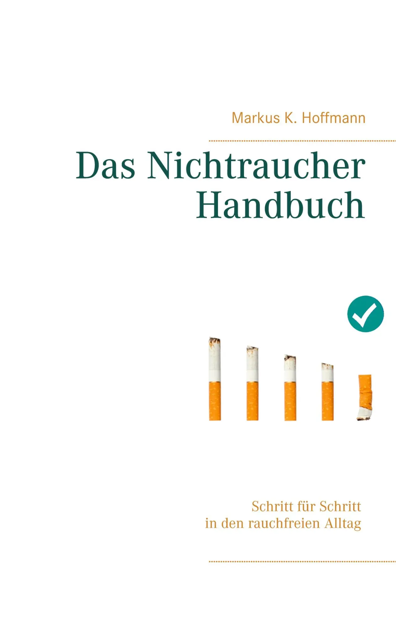 Cover: 9783751989695 | Das Nichtraucher Handbuch | Markus K. Hoffmann | Taschenbuch | 84 S.