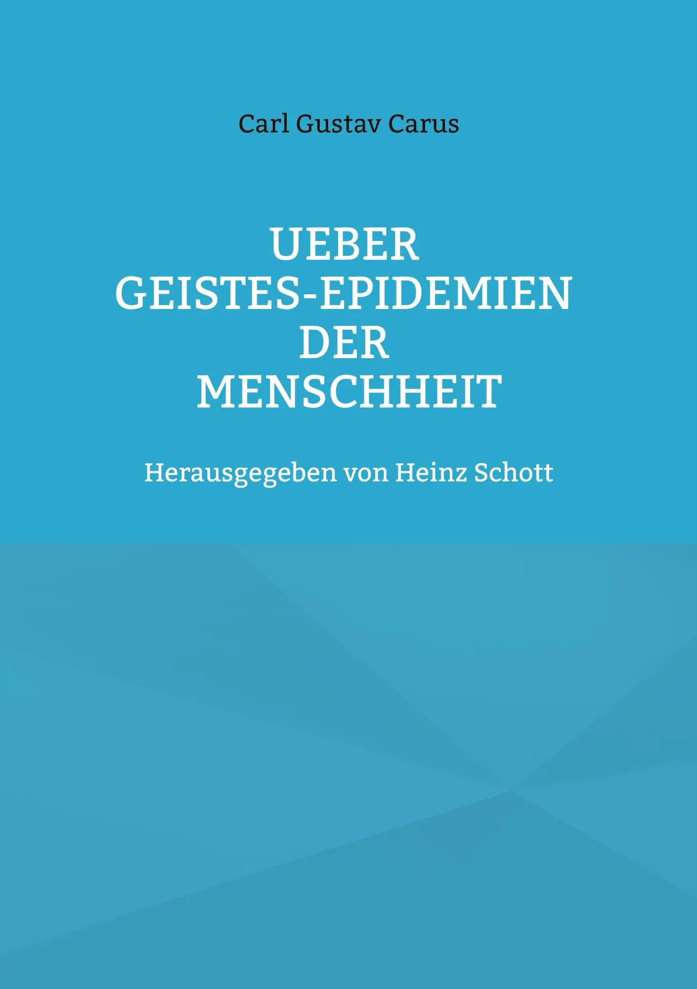 Cover: 9783755709695 | Ueber Geistes-Epidemien der Menschheit | Carl Gustav Carus | Buch