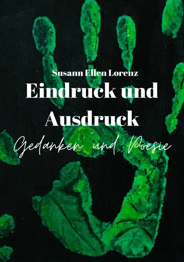 Cover: 9783819089695 | Eindruck und Ausdruck - Gedanken und Poesie | DE | Susann Ellen Lorenz