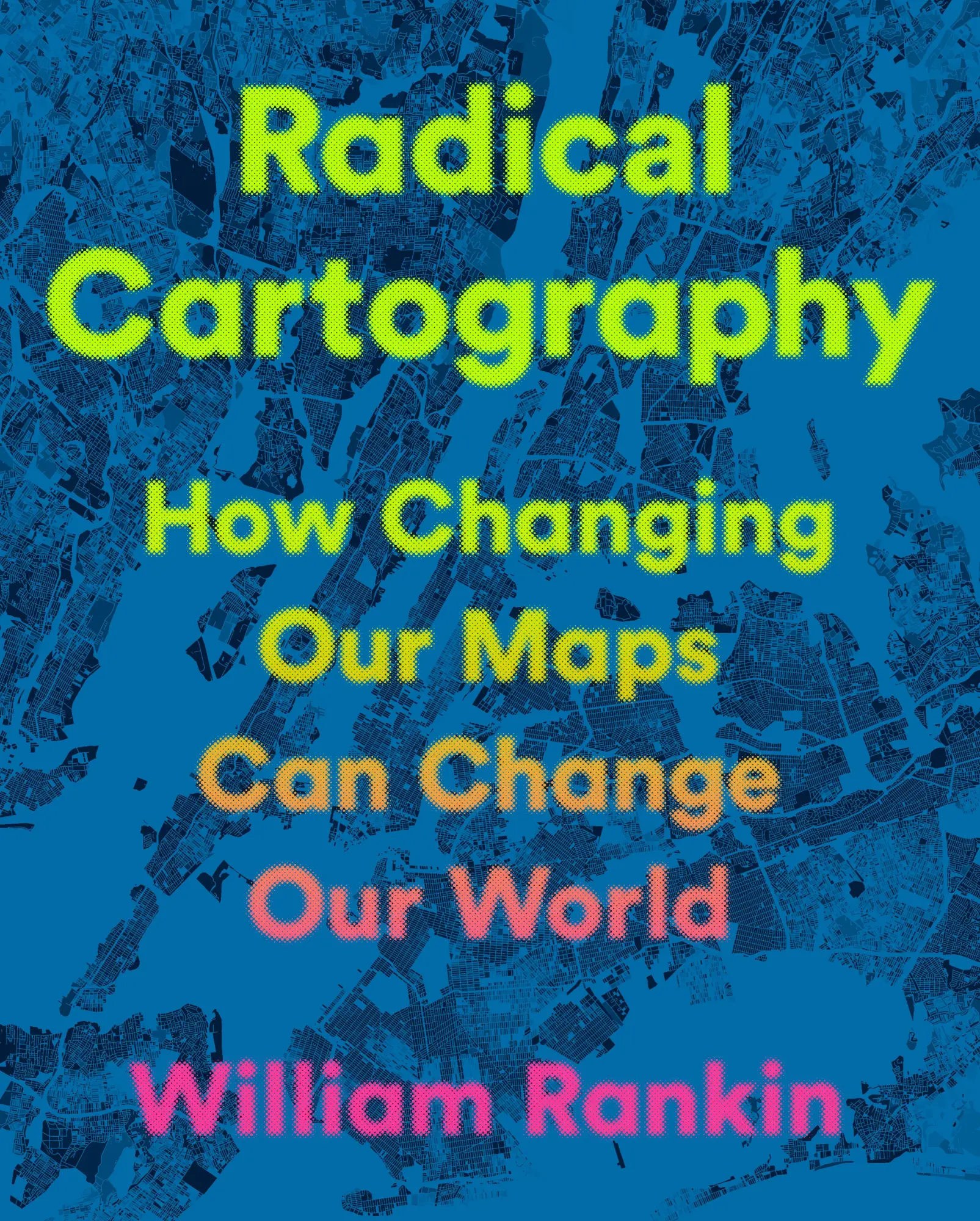 Cover: 9780525559795 | Radical Cartography | How Changing Our Maps Can Change Our World