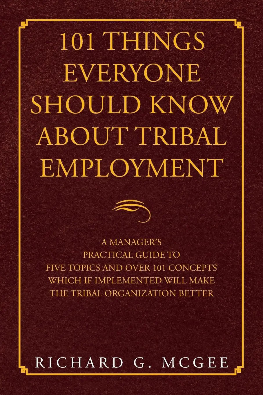 Cover: 9781664129795 | 101 Things Everyone Should Know About Tribal Employment | McGee | Buch