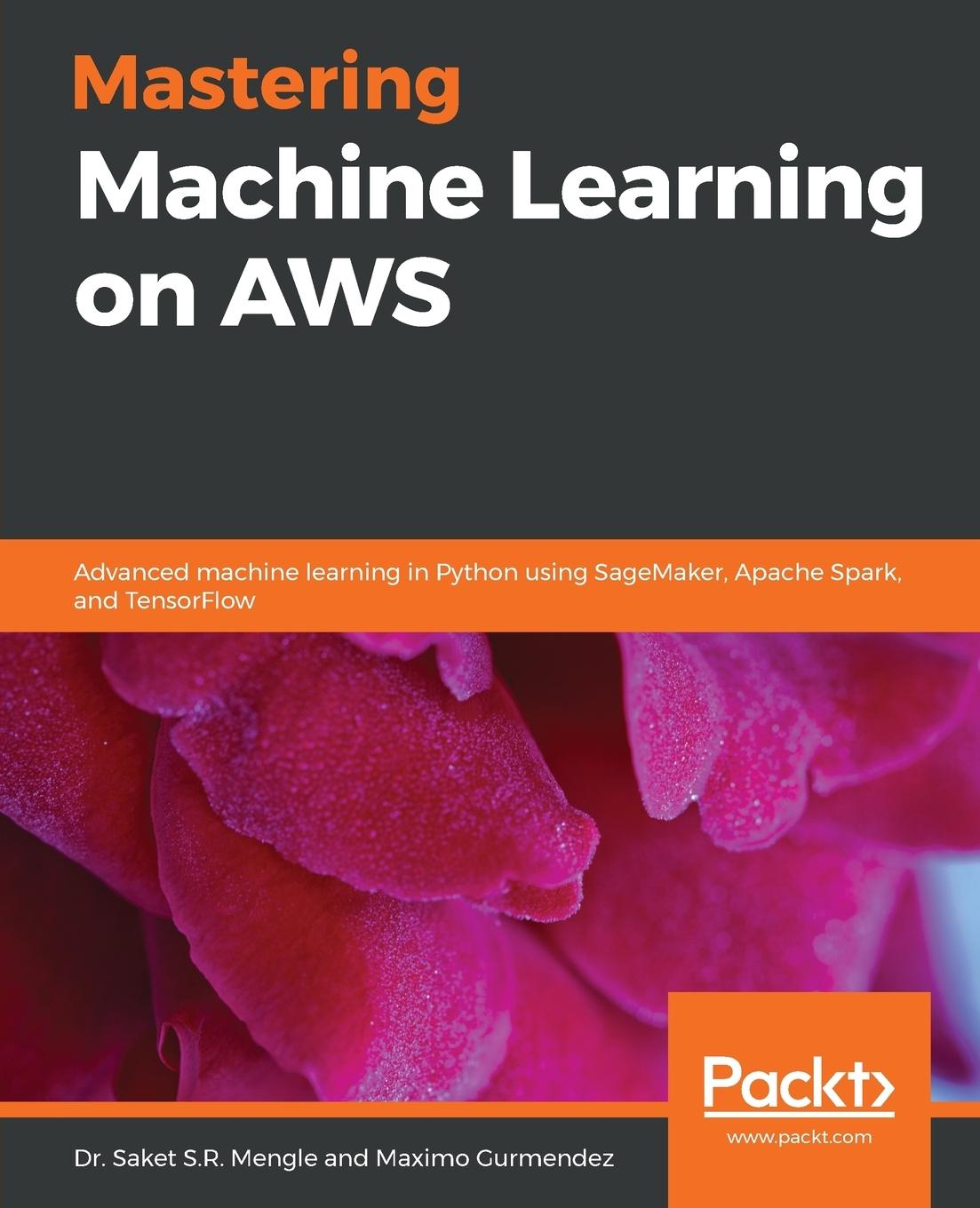 Cover: 9781789349795 | Mastering Machine Learning on AWS | Saket S. R. Mengle (u. a.) | Buch