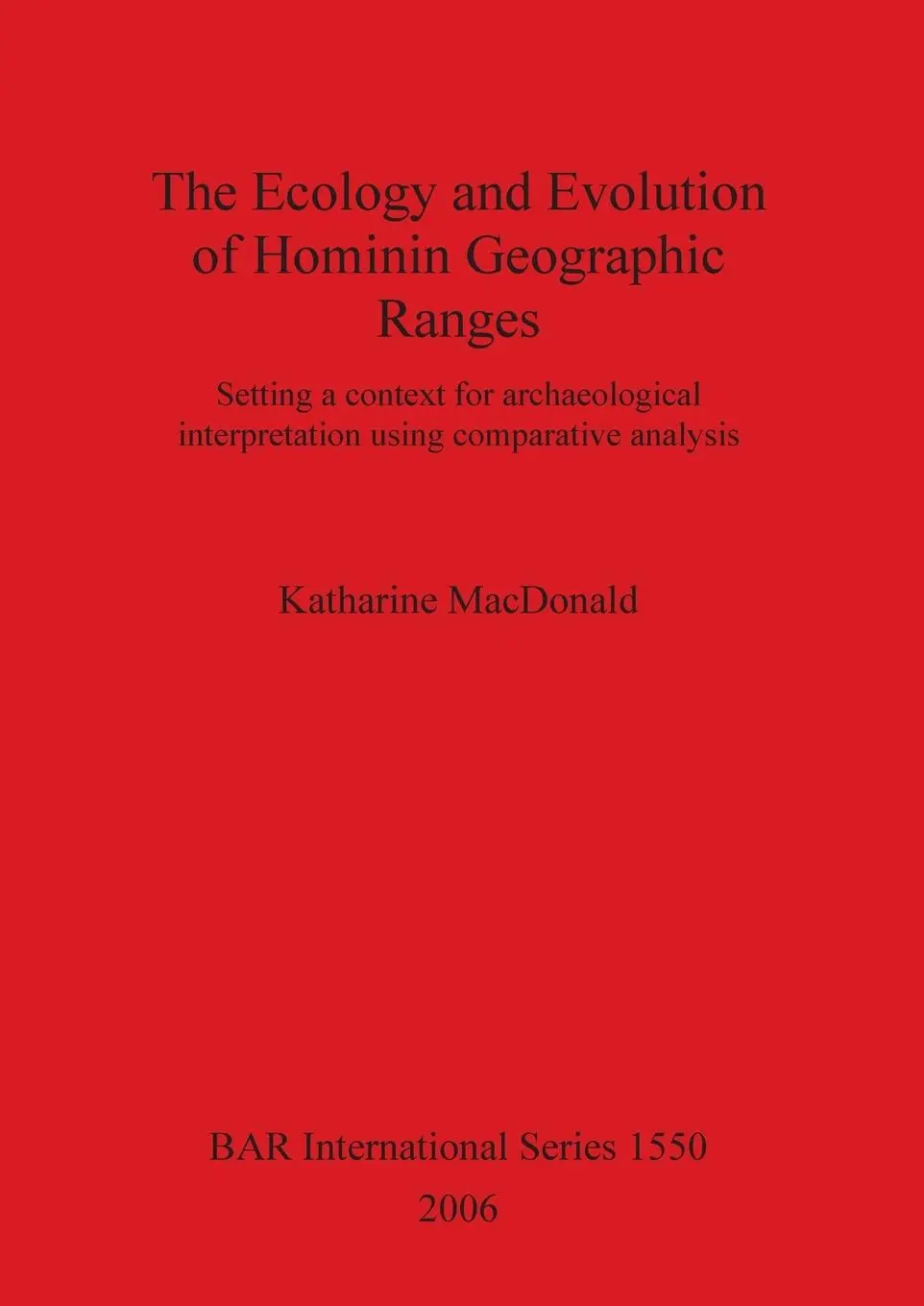 Cover: 9781841719795 | The Ecology and Evolution of Hominin Geographic Ranges | MacDonald
