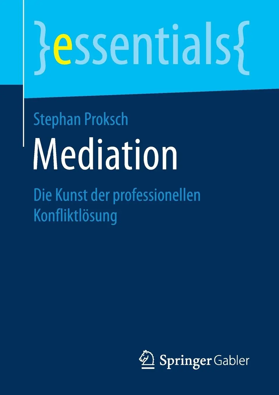 Cover: 9783658229795 | Mediation | Die Kunst der professionellen Konfliktlösung | Proksch | x