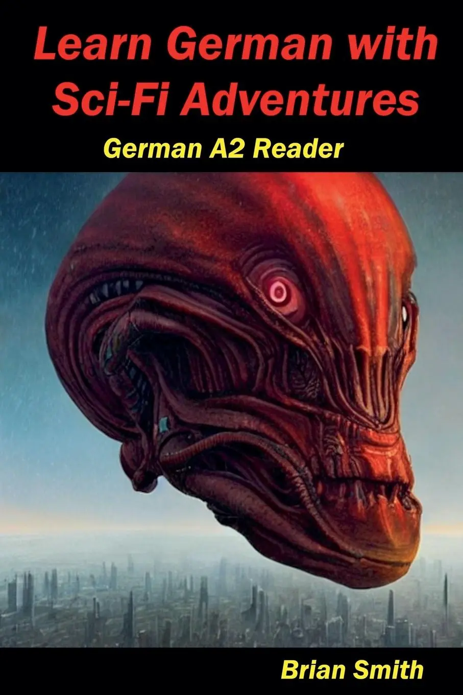 Cover: 9798227829795 | Learn German with Sci-Fi Adventures | Brian Smith | Taschenbuch | 2024