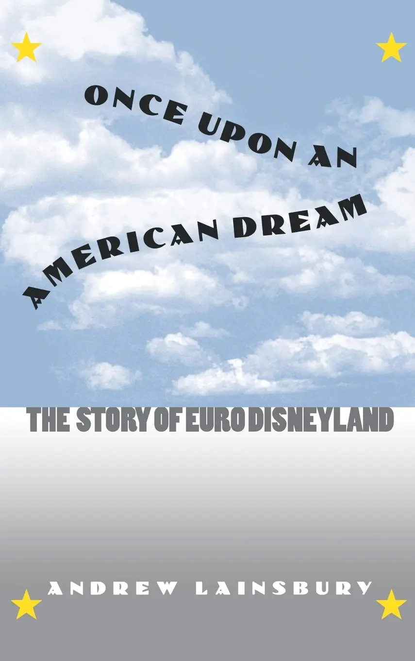 Cover: 9780700609895 | Once Upon an American Dream | The Story of Euro Disneyland | Lainsbury