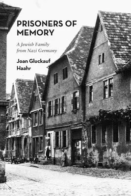 Cover: 9781946989895 | Prisoners of Memory: A Jewish Family from Nazi Germany | Haahr | Buch Cover: 9781946989895 | Prisoners of Memory: A Jewish Family from Nazi Germany | Haahr | Buch