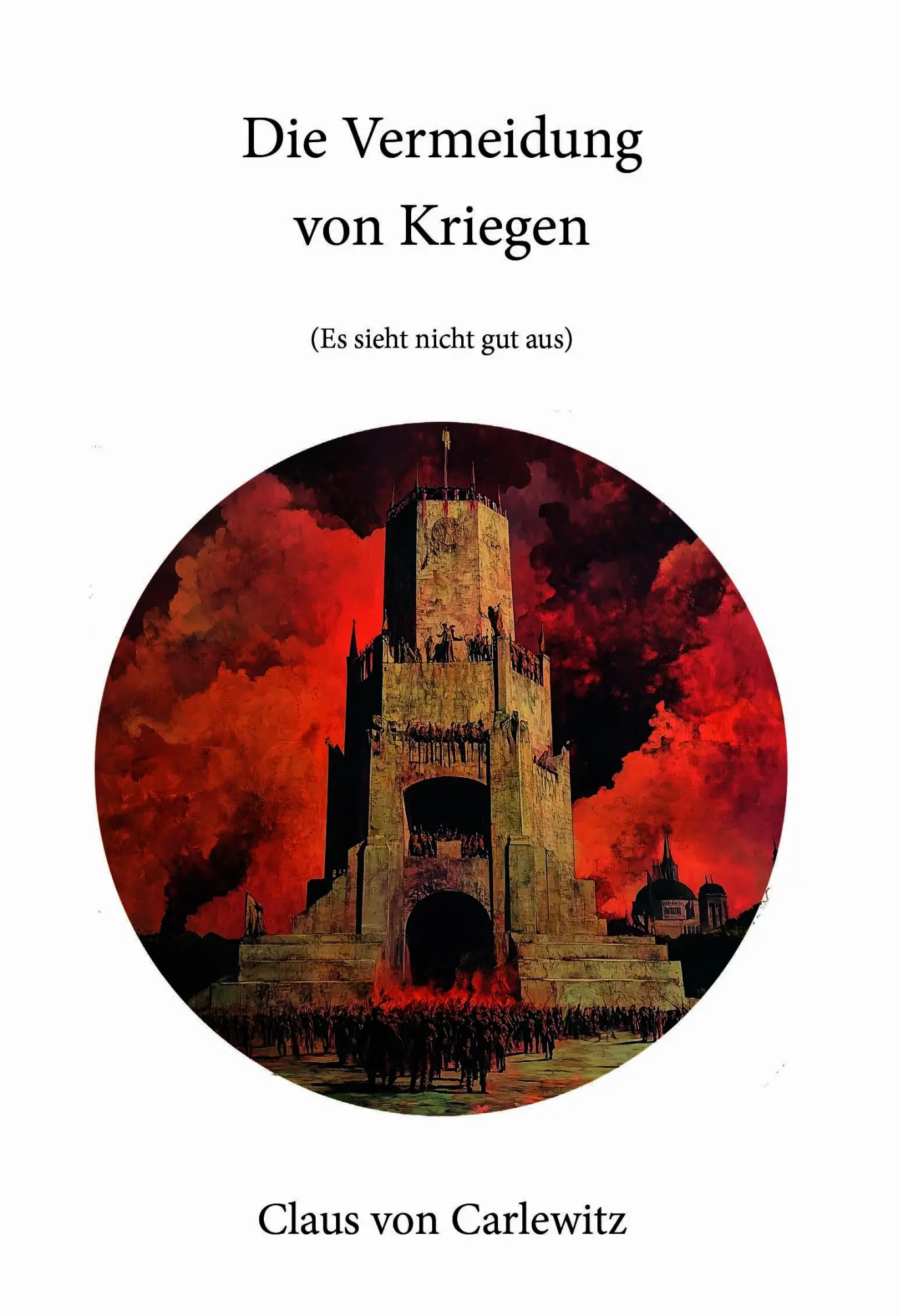 Cover: 9783038309895 | Die Vermeidung von Kriegen | Die Vermeidung von Kriegen | Carlewitz
