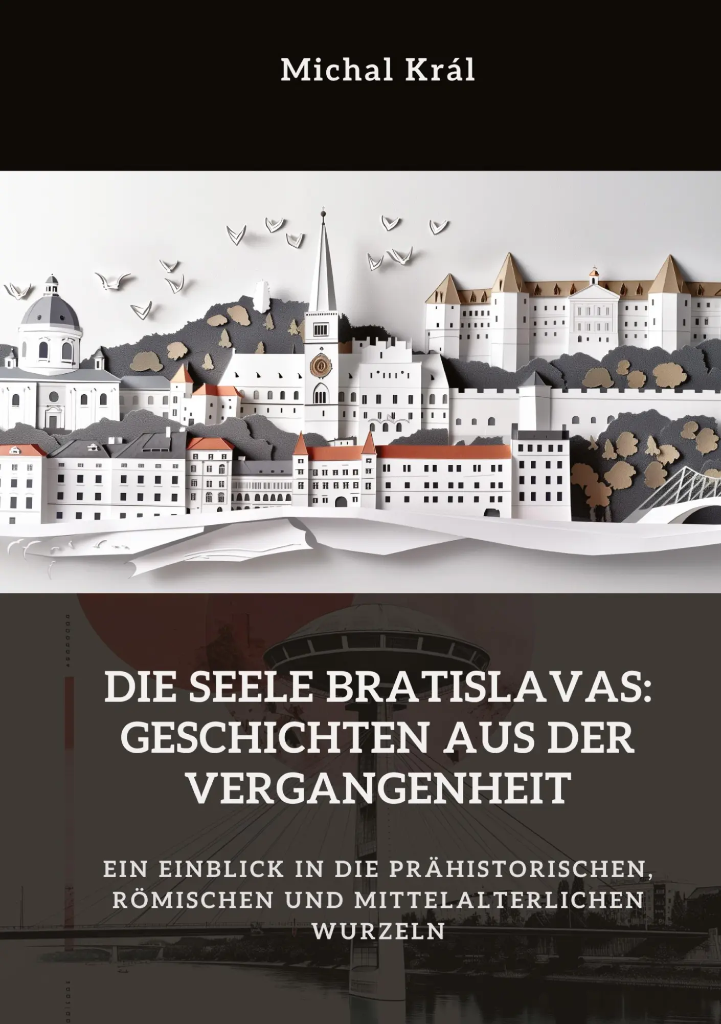 Cover: 9783384439895 | Die Seele Bratislavas: Geschichten aus der Vergangenheit | Michal Král