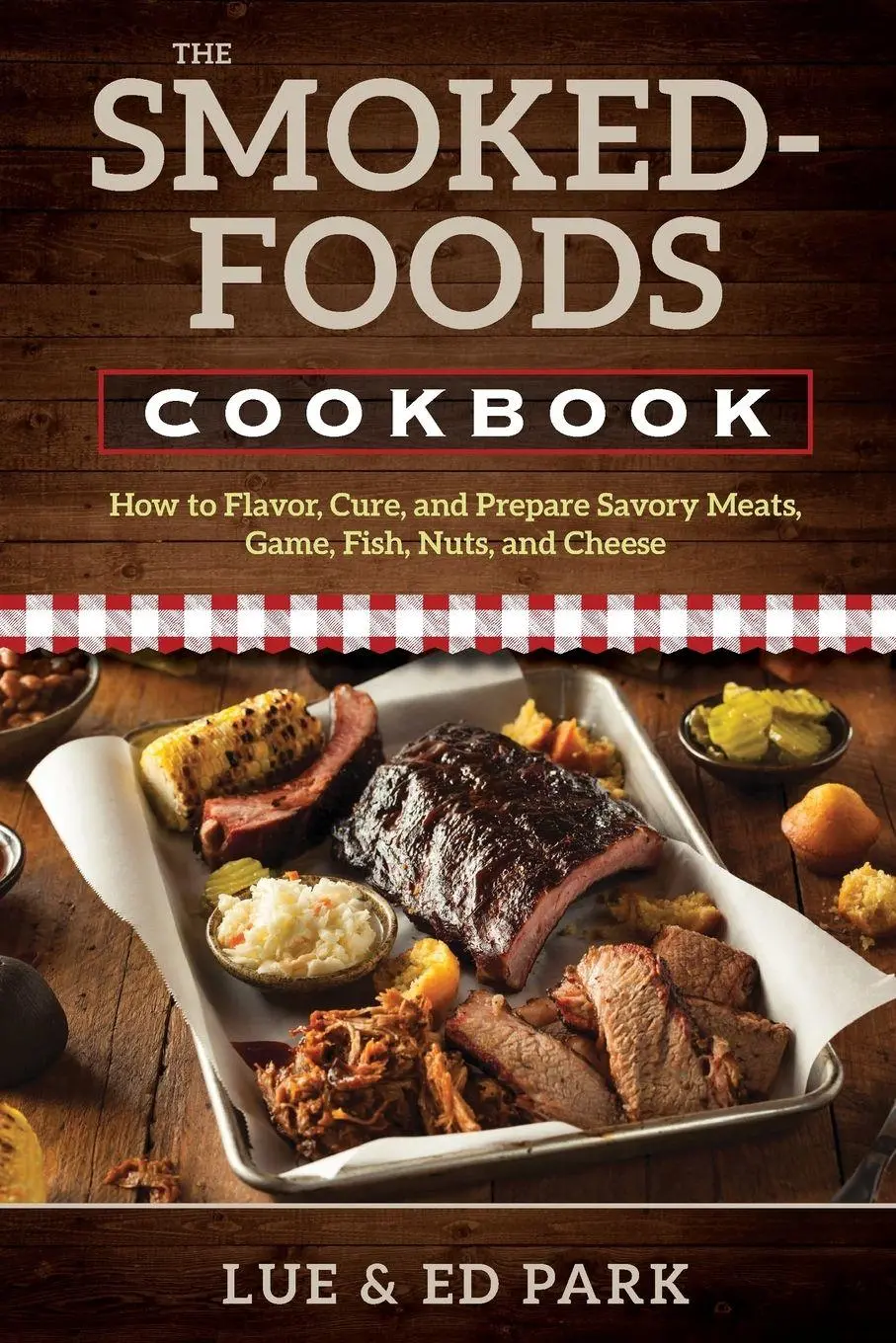 Cover: 9780811719995 | The Smoked-Foods Cookbook | Lue Park (u. a.) | Taschenbuch | Englisch