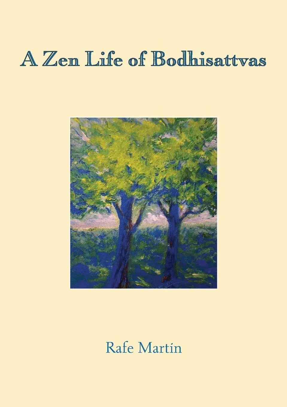 Cover: 9781896559995 | A Zen Life of Bodhisattvas | Rafe Martin | Taschenbuch | Englisch